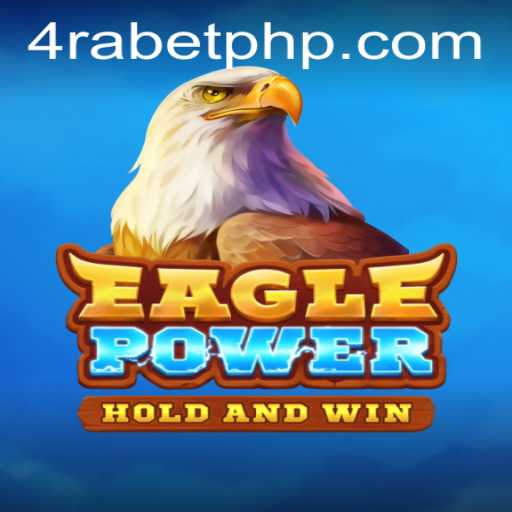 EaglePower: A Thrilling Adventure at 4RABET.COM