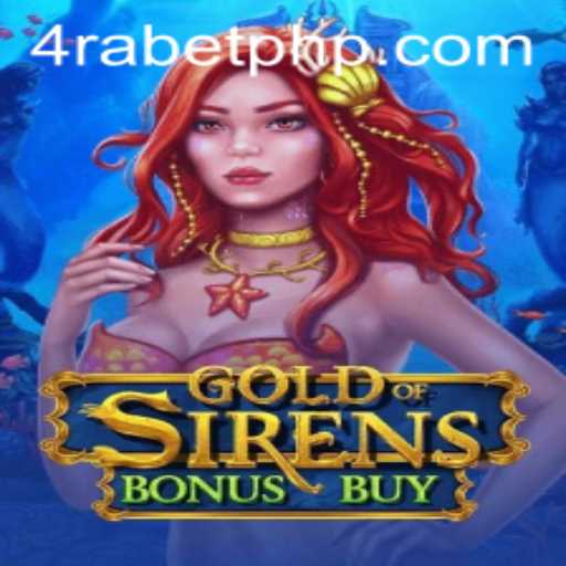 Unveiling the Allure of GoldofSirensBonusBuy: A Thrilling Adventure Awaits on 4RABET.COM