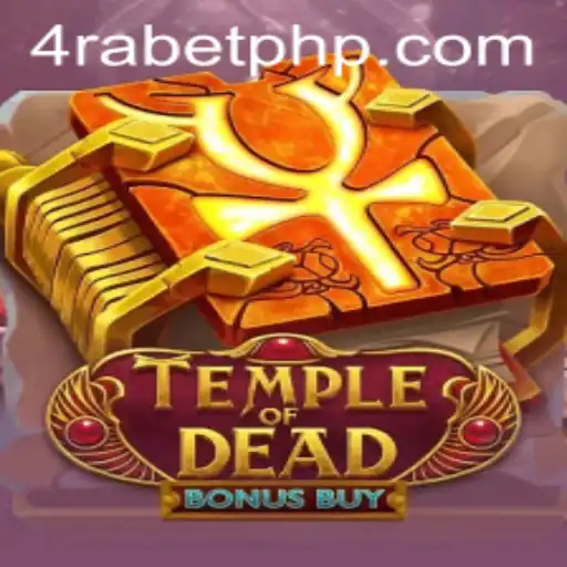 Exploring the Thrilling World of TempleofDeadBonusBuy on 4RABET.COM
